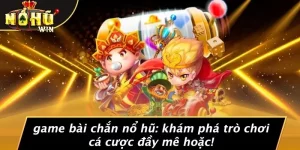 Game Bài Chắn Nổ Hũ