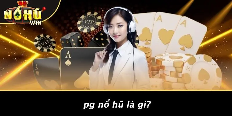 PG Nổ Hũ