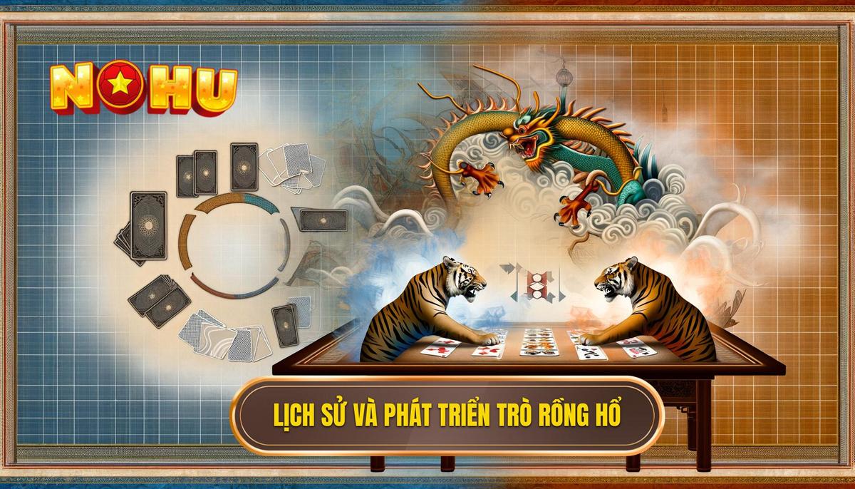Rồng hổ là gì? Tìm hiểu chi tiết về trò chơi bài hấp dẫn 1 Nguồn gốc và sự phát triển của trò chơi Rồng Hổ