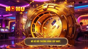 Nổ hũ đổi thưởng đẳng cấp nhất.