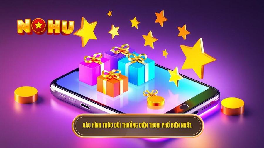 Các hình thức đổi thưởng trên điện thoại phổ biến nhất hiện nay