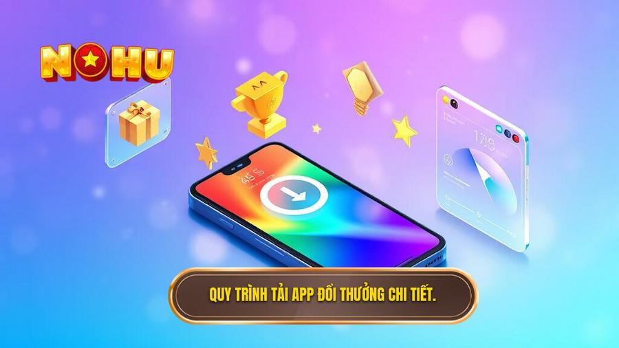 Hướng dẫn quy trình tải app đổi thưởng chi tiết cho iOS và Android