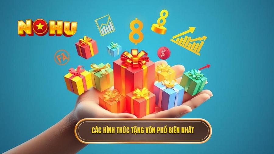 Các hình thức tặng vốn phổ biến hiện nay