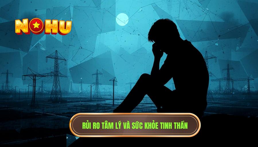 Rủi ro về tâm lý và sức khỏe tinh thần