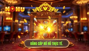 Trải nghiệm chơi nổ hũ thực tế ra sao? Bí mật từ chuyên gia NỔ HŨ